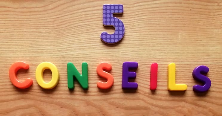 5 conseils